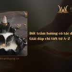 Đốt trầm hương có tác dụng gì? Giải đáp chi tiết từ A–Z 