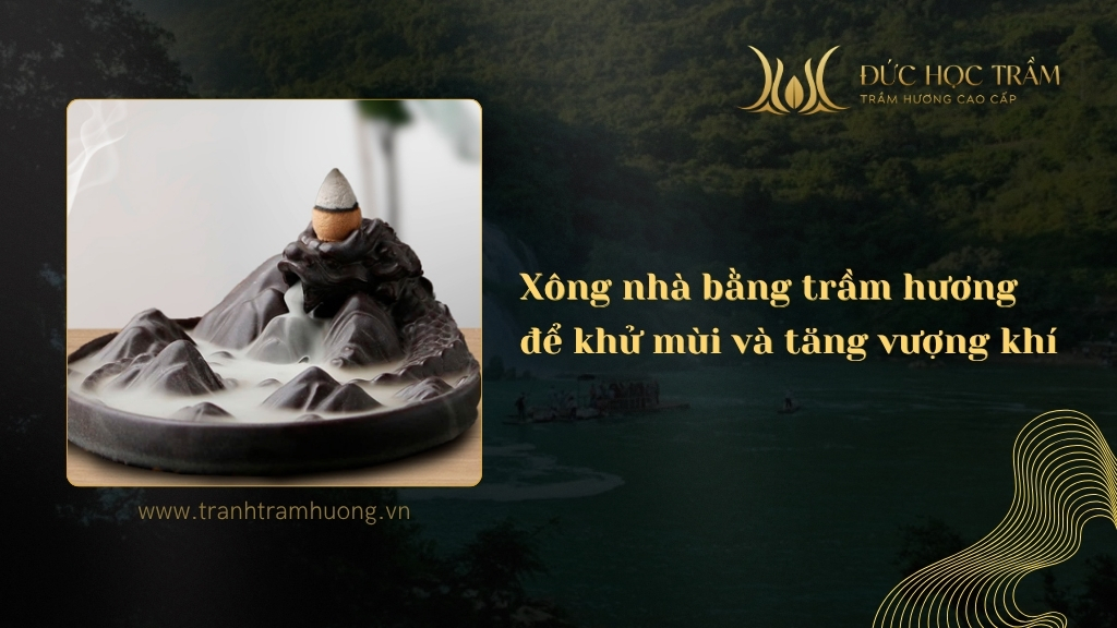Xông nhà bằng trầm hương để khử mùi và tăng vượng khí